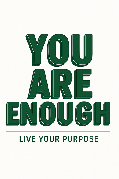 💚 You Are Enough: Walking Boldly in Purpose